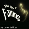 The Sky Is Falling (Unabridged) Audiobook, by Lester del Rey