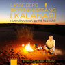 Skymningssang i Kalahari (Kalahari Dawn) (Unabridged) Audiobook, by Lasse Berg