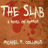 The Slab (Unabridged) Audiobook, by Michael R. Collings