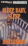 Sleep, Baby, Sleep (Unabridged) Audiobook, by Jessica Auerbach