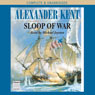 Sloop of War (Unabridged) Audiobook, by Alexander Kent