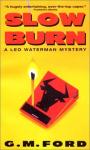 Slow Burn: A Leo Waterman Mystery, Book 4 (Unabridged) Audiobook, by G.M. Ford