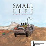 A Small Life and Shelter (Unabridged) Audiobook, by Kobus Moolman