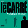 A Small Town in Germany (BBC Radio 4 Drama) Audiobook, by John Le Carre