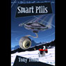 Smart Pills (Unabridged) Audiobook, by Tony Teora