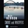 Smoke and Whispers (Unabridged) Audiobook, by Mick Herron