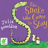 The Snake Who Came to Stay (Unabridged) Audiobook, by Julia Donaldson