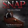 SNAP: The World Unfolds (Unabridged) Audiobook, by Michele Drier