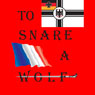 To Snare a Wolf (Unabridged) Audiobook, by Robert T. Nowak