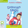 Snowman Magic: Aussie Nibbles (Unabridged) Audiobook, by Justin D'Ath