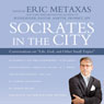 Socrates in the City: Conversations on Life, God, and Other Small Topics (Abridged) Audiobook, by Eric Metaxas