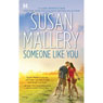 Someone Like You (Unabridged) Audiobook, by Susan Mallery
