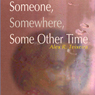 Someone, Somewhere, Some Other Time (Unabridged) Audiobook, by Alex Teixeira