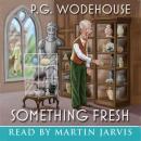 Something Fresh (Abridged) Audiobook, by P. G. Wodehouse