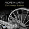 The Somme Stations (Unabridged) Audiobook, by Andrew Martin