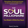 The Soul Millionaire: True Wealth is Within Your Reach (Unabridged) Audiobook, by David J Scarlett