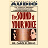 The Sound of Your Voice Audiobook, by Dr. Carol Fleming