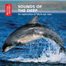 Sounds of the Deep: An Exploration of Life in Our Seas (Unabridged) Audiobook, by British Library Sound Archive