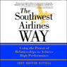 The Southwest Airlines Way: Using the Power of Relationships to Achieve High Performance (Unabridged) Audiobook, by Jody Hoffer Gittell