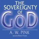 The Sovereignty of God (Unabridged) Audiobook, by A. W. Pink