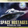 The Space Hostages (Unabridged) Audiobook, by Nicholas Fisk