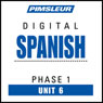 Spanish Phase 1, Unit 06: Learn to Speak and Understand Spanish with Pimsleur Language Programs Audiobook, by Pimsleur