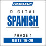 Spanish Phase 1, Unit 16-20: Learn to Speak and Understand Spanish with Pimsleur Language Programs Audiobook, by Pimsleur