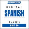 Spanish Phase 1, Unit 20: Learn to Speak and Understand Spanish with Pimsleur Language Programs Audiobook, by Pimsleur