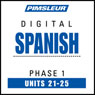 Spanish Phase 1, Unit 21-25: Learn to Speak and Understand Spanish with Pimsleur Language Programs Audiobook, by Pimsleur