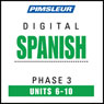 Spanish Phase 3, Unit 06-10: Learn to Speak and Understand Spanish with Pimsleur Language Programs Audiobook, by Pimsleur