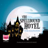 The Spellbound Hotel (Unabridged) Audiobook, by Tom Eglington