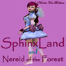 SphinxLand and Nereid of the Forest (Unabridged) Audiobook, by Vianka Van Bokkem