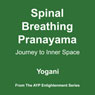 Spinal Breathing Pranayama: Journey to Inner Space (Unabridged) Audiobook, by Yogani