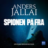 Spionen pa FRA - del 2/2 (Spy in the FRA) (Unabridged) Audiobook, by Anders Jallai
