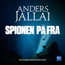 Spionen pa FRA (The Spy in the FRA) (Unabridged) Audiobook, by Anders Jallai