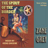 Spirit of the Border (Unabridged) Audiobook, by Zane Grey