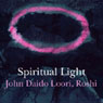 Spiritual Light: The Emperor and the Buddhas Relics Audiobook, by John Daido Loori Roshi