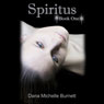 Spiritus: A Paranormal Romance: Spiritus, Book 1 (Unabridged) Audiobook, by Dana Michelle Burnett