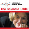 The Splendid Table, 1-Month Subscription Audiobook, by Lynne Rossetto Kasper