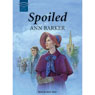 Spoiled (Unabridged) Audiobook, by Ann Barker