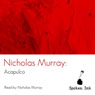 Spoken Ink Poetry: Acapulco (Unabridged) Audiobook, by Nicholas Murray