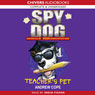 Spy Dog: Teachers Pet (Unabridged) Audiobook, by Andrew Cope