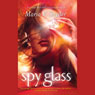Spy Glass (Unabridged) Audiobook, by Maria V. Snyder