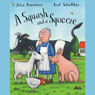 A Squash and a Squeeze (Unabridged) Audiobook, by Julia Donaldson