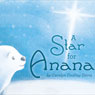 A Star for Anana (Unabridged) Audiobook, by Carolyn Findlay Davis
