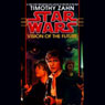 Star Wars: Hand of Thrawn, Book 2: Vision of the Future (Abridged) Audiobook, by Timothy Zahn