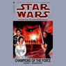 Star Wars: The Jedi Academy Trilogy, Volume 3: Champions of the Force (Abridged) Audiobook, by Kevin J. Anderson