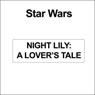 Star Wars: Night Lily: A Lovers Tale (Abridged) Audiobook, by Barbara Hambly