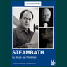 Steambath (Dramatized) Audiobook, by Bruce Jay Friedman