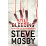 Still Bleeding (Unabridged) Audiobook, by Steve Mosby